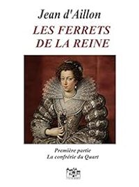 Couverture du livre La confrérie du Quart - Jean D Aillon