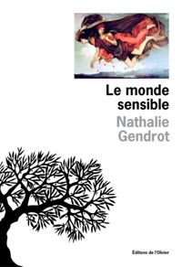 Couverture du livre Le Monde sensible (OLIV. LIT.FR) - Nathalie Gendrot