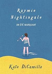 Kate Dicamillo - Raymie Nightingale : Un été marquant