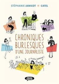 Couverture du livre Chroniques burlesques d'une journaliste - Stephanie Janicot