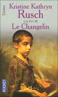 Couverture du livre Le Changelin - Kristine Kathryn Rusch