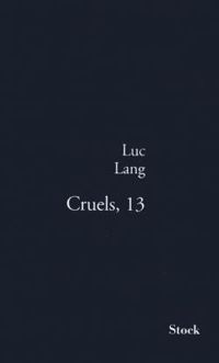 Couverture du livre Cruels, 13 - Luc Lang