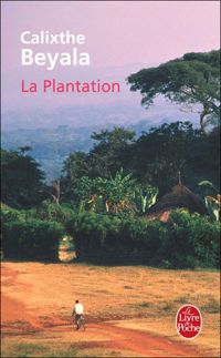 Calixthe Beyala - La Plantation