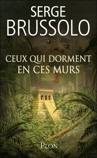 Couverture du livre Ceux qui dorment en ces murs - Serge Brussolo