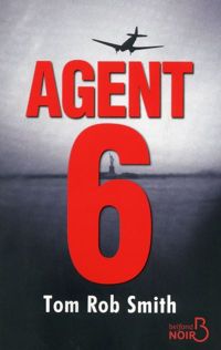 Couverture du livre Agent 6 - Tom Rob Smith