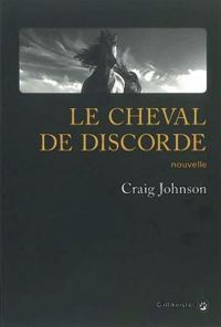 Craig Johnson - Le cheval de discorde