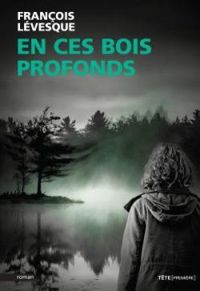 Francois Levesque - En ces bois profonds