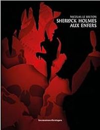 Nicolas Le Breton - Sherlock Holmes aux Enfers