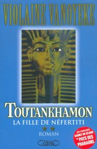 Couverture du livre TOUTANKHAMON T2 - Violaine Vanoyeke