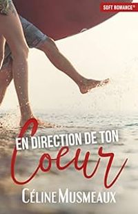 Couverture du livre En direction de ton coeur - Celine Musmeaux