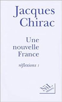 Couverture du livre Une nouvelle France, réflexions. - Jacques Chirac