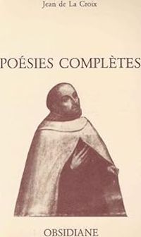 Jean De La Croix - Poésies complètes