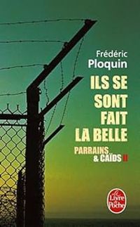 Couverture du livre Ils se sont fait la belle - Frederic Ploquin