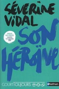 Severine Vidal - Son héroïne