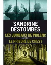 Sandrine Destombes - Les jumeaux de Piolenc - Le prieuré de Crest