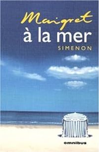 Georges Simenon - Maigret à la mer - Omnibus