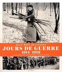 Jean Nol Jeanneney - Jeanne Guerout - Jours de guerre (1914-1918) 