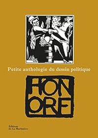 Philippe Honore Ii - Petite anthologie du dessin politique