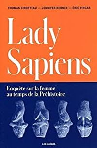 Couverture du livre Lady Sapiens - Eric Pincas - Jennifer Kerner - Thomas Cirotteau