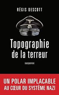 Regis Descott - Topographie de la terreur