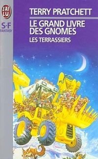 Couverture du livre Le Grand Livre des gnomes. Les Terrassiers - Terry Pratchett