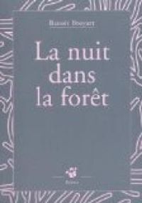 Couverture du livre La nuit dans la forêt - Benoit Broyart