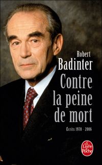 Robert Badinter - Contre la peine de mort