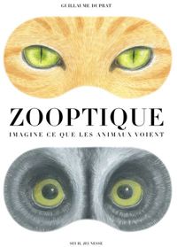 Couverture du livre Zooptique. Imagine ce que les animaux voient - Guillaume Duprat