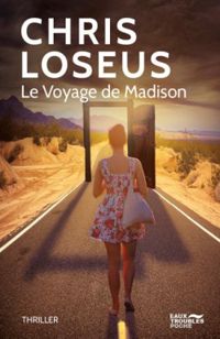 Couverture du livre Le voyage de Madison - Chris Loseus