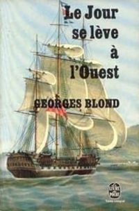Georges Blond - Le jour se lève à l'Ouest