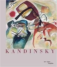 Couverture du livre Kandinsky - Centre National Dart Et De Culture Georges Pompid - Museo Guggenheim - Stdtische Galerie Im Lenbachhaus Und Kunstbau