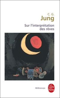 Couverture du livre Sur l'interprétation des rêves - Carl Gustav Jung - Alexandra Tondat