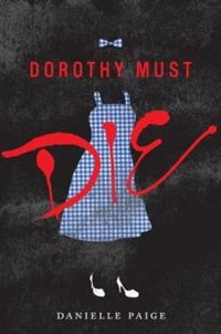 Danielle Paige - Dorothy Must Die