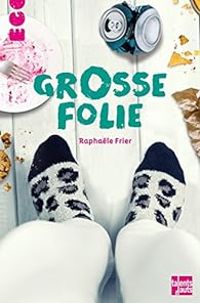 Raphale Frier - Grosse folie