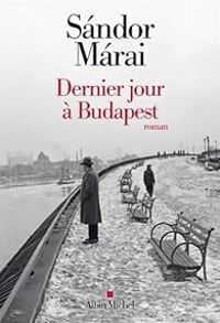 Couverture du livre Dernier jour à Budapest - Sndor Mrai - Catherine Fay