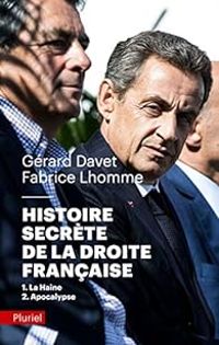 Gerard Davet - Fabrice Lhomme - Histoire secrète de la Droite française