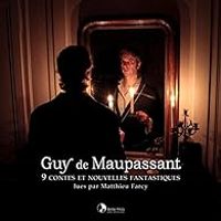 Guy De Maupassant - 9 contes et nouvelles fantastiques