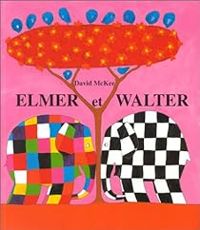 David Mckee - Elmer et Walter