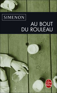 Georges Simenon - Au bout du rouleau