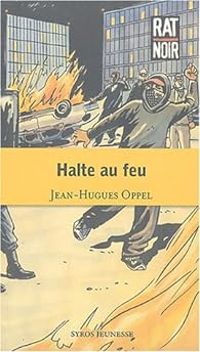 Couverture du livre Halte au feu - Jean Hugues Oppel