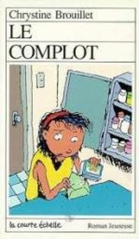 Couverture du livre Le complot - Chrystine Brouillet