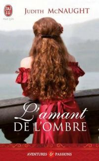 Couverture du livre L'amant de l'ombre - Judith Mcnaught