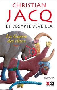 Couverture du livre et l'Egypte s'éveilla t.1 ; la guerre des clans - Christian Jacq