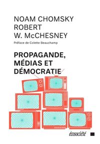 Couverture du livre Propagande, médias et démocratie - Noam Chomsky - Robert Waterman Mcchesney