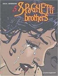 Couverture du livre Spaghetti Brothers - Carlos Trillo - Domingo Mandrafina