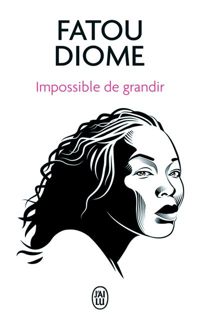 Couverture du livre Impossible de grandir - Fatou Diome