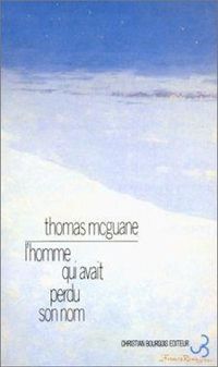 Thomas Mcguane - L'homme qui avait perdu son nom