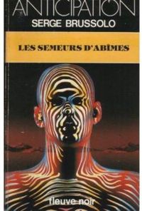 Couverture du livre Les semeurs d'abîmes - Serge Brussolo