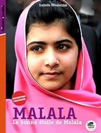 Couverture du livre La bonne étoile de Malala - Isabelle Wlodarczyk