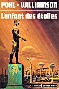 Jack Williamson - Frederik Pohl - L'enfant des étoiles